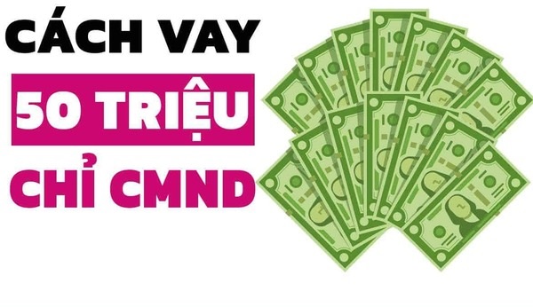 Những hình thức vay 50 triệu được nhiều người lựa chọn nhất.