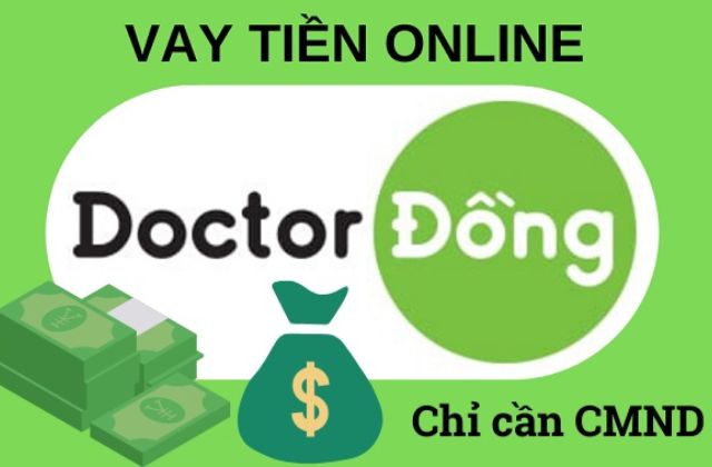 Danh Sách Các App Vay Tiền Bị Bắt - App Lừa Đảo Nên Tránh 4 App vay tiền uy tín Doctor Đồng