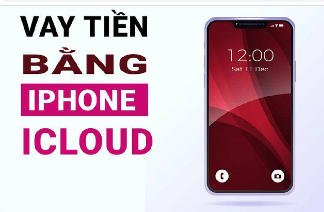 Cách Vay Tiền Bằng Icloud Iphone Nhanh Chóng Và Tiện Lợi 1 Thế nào là khoản vay tiền bằng iCloud iPhone?Thế nào là khoản vay tiền bằng iCloud iPhone?