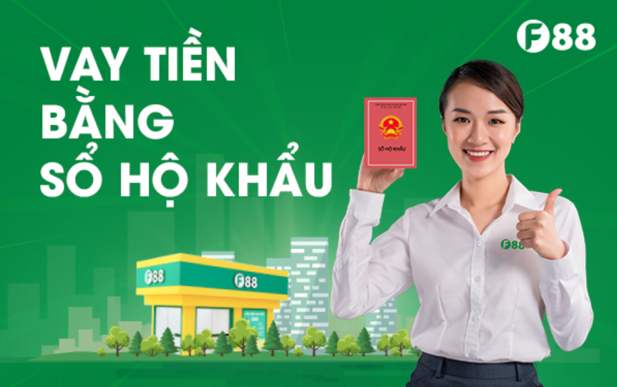 Giới thiệu chung về dịch vụ vay tiền F88 bằng sổ hộ khẩu.