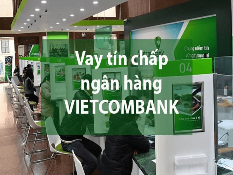 Vay tín chấp tại Vietcombank có lợi ích gì?